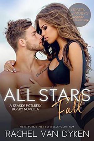 All Stars Fall by Rachel Van Dyken, Kristen Proby