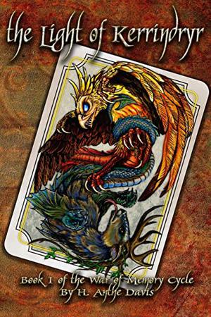 The Light of Kerrindryr (The War of Memory Cycle #1)