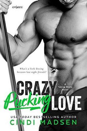 Crazy Pucking Love (Taking Shots #3)
