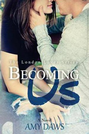 Becoming Us (London Lovers #1)