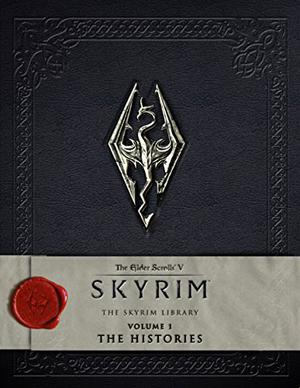 The Elder Scrolls V: Skyrim - The Skyrim Library, Vol. I: The Histories (Skyrim Library #1)