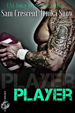 Player by Sam Crescent, Jenika Snow