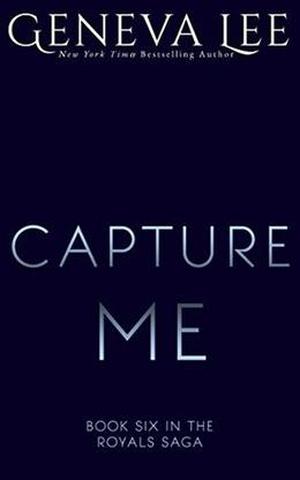 Capture Me: Smith and Belle #3 (Royals Saga #6)