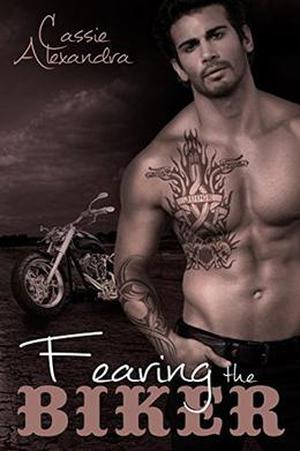 Fearing The Biker (The Biker #3)