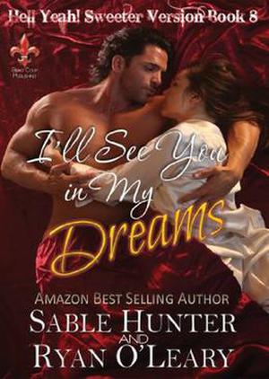 I'll See You In My Dreams - Sweeter Version by Sable Hunter, Ryan O'Leary