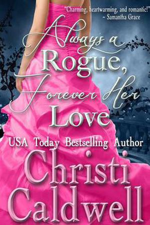 Always a Rogue, Forever Her Love by Christi Caldwell