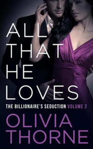 All That He Loves by Olivia Thorne