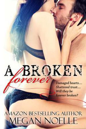 A Broken Forever by Megan Noelle
