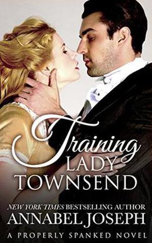 Training Lady Townsend (Properly Spanked #1)