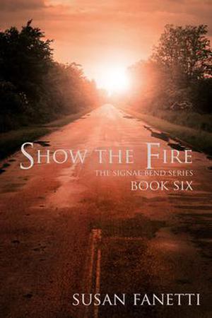 Show the Fire (Signal Bend #6)