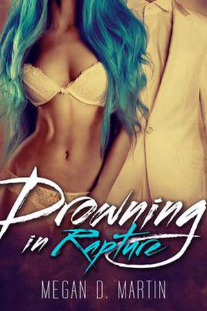 Drowning in Rapture (Rapture #1)