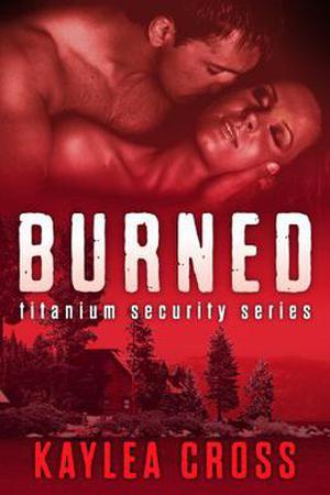 Burned (Titanium Security #3)