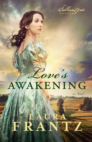 Love's Awakening by Laura Frantz