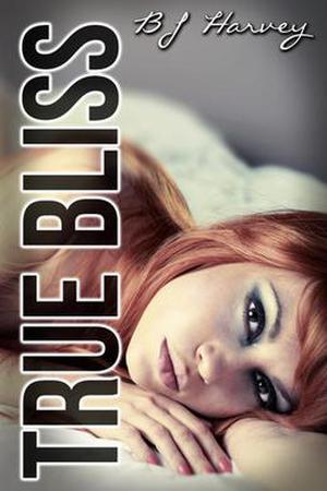 True Bliss by B.J. Harvey