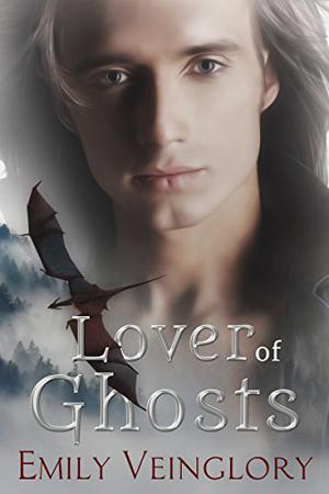 Lover of Ghosts by Emily Veinglory