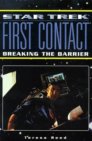 Star Trek: First Contact: Breaking the Barrier by Teresa Reed
