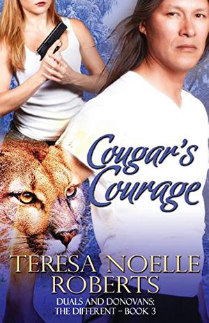 Cougar's Courage by Teresa Noelle Roberts