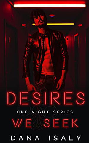 Desires We Seek (One Night #4)