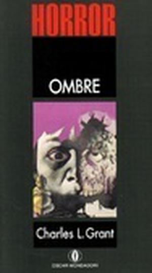 Ombre by Charles L. Grant, Thomas F. Monteleone, Michael Lawson Bishop, Robert Bloch, Ramsey Campbell, Dennis Etchison, John Crowley, Raylyn Moore, R.A. Lafferty, Stephen King, Avram Davidson, William Jon Watkins