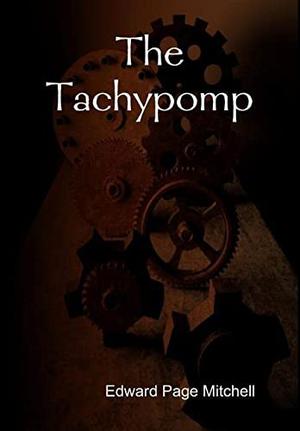 The Tachypomp by Edward Page Mitchell