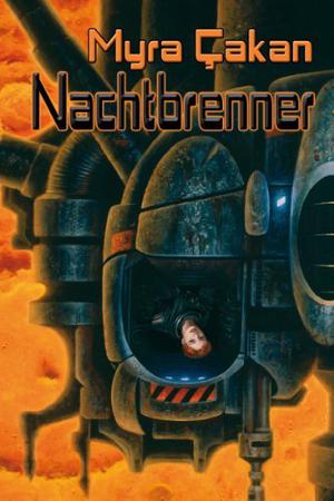 Nachtbrenner by Myra Çakan, Joachim Körber