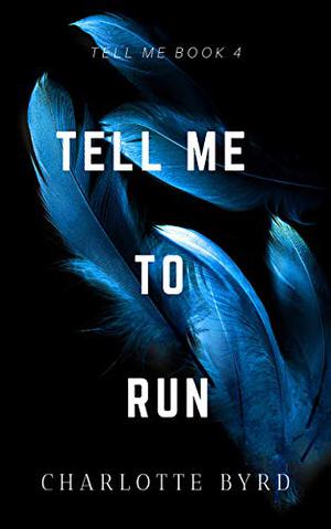 Tell Me to Run (Tell Me #4)