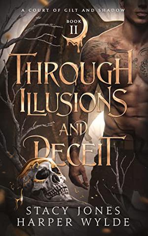 Through Illusions and Deceit by Stacy Jones, Harper Wylde