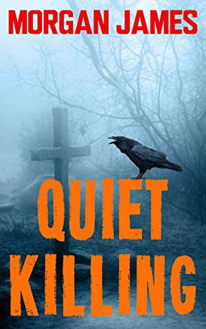 Quiet Killing by Morgan James