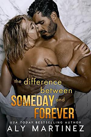 The Difference Between Someday and Forever (Difference Trilogy #3)