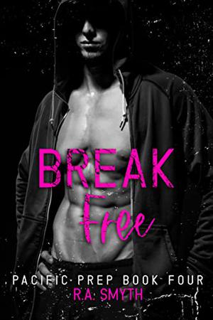Break Free (Pacific Prep #4)