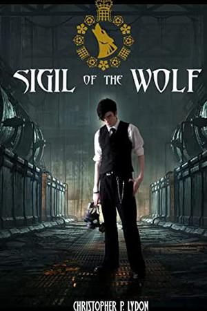 Sigil of the Wolf by Christopher P. Lydon