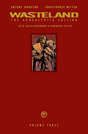 Wasteland: The Apocalyptic Edition, Volume 3 (Wasteland: The Apocalyptic Edition #3)