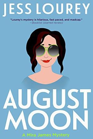 August Moon: Humor and Hijinks by Jess Lourey