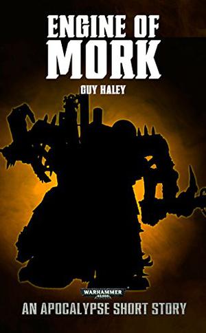 Engine of Mork (Warhammer 40,000 #1)