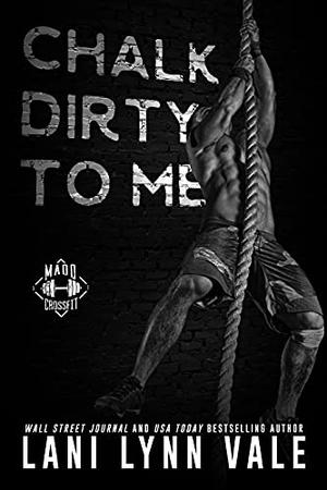 Chalk Dirty to Me (Madd CrossFit #3)