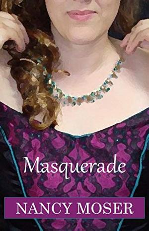 Masquerade by Nancy Moser
