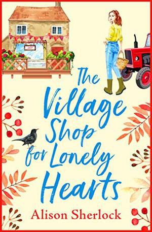 The Village Shop for Lonely Hearts: The perfect feel-good read for 2021 (Riverside Lane #1)
