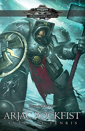 Arjac Rockfist: Anvil of Fenris (Warhammer 40,000 #1)