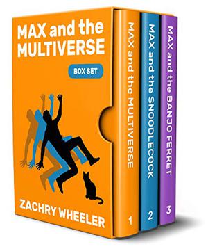 Max and the Multiverse Box Set by Zachry Wheeler