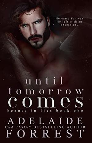 Until Tomorrow Comes by Adelaide Forrest