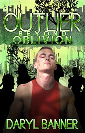 Outlier: Beyond Oblivion by Daryl Banner
