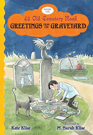 Greetings from the Graveyard by Kate Klise, M. Sarah Klise