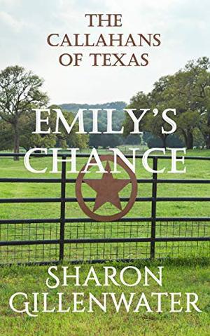 Emily's Chance: Christian Contemporary Western Small-town Romance by Sharon Gillenwater