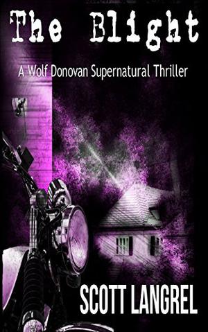 The Blight by Scott Langrel