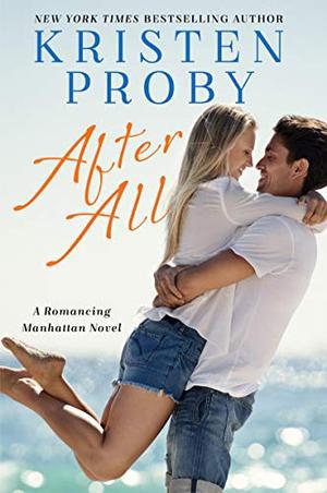 After All: A Romancing Manhattan Novel by Kristen Proby