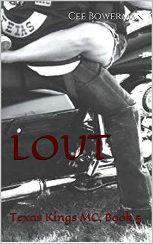 Lout (Texas Kings MC #5)