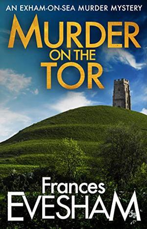 Murder on the Tor by Frances Evesham