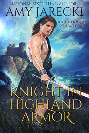 Knight in Highland Armor: Scottish Historical Romance by Amy Jarecki