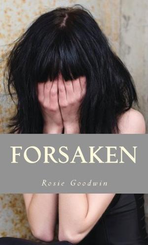 Forsaken by Rosie Goodwin