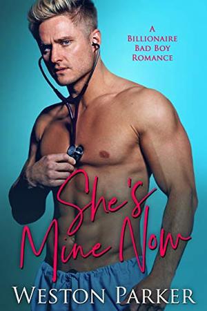 She's Mine Now by Weston Parker